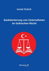 Sanktionierung von Unternehmen im türkischen Recht - İsmail Öztürk