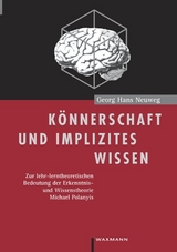 Könnerschaft und implizites Wissen - Georg Hans Neuweg
