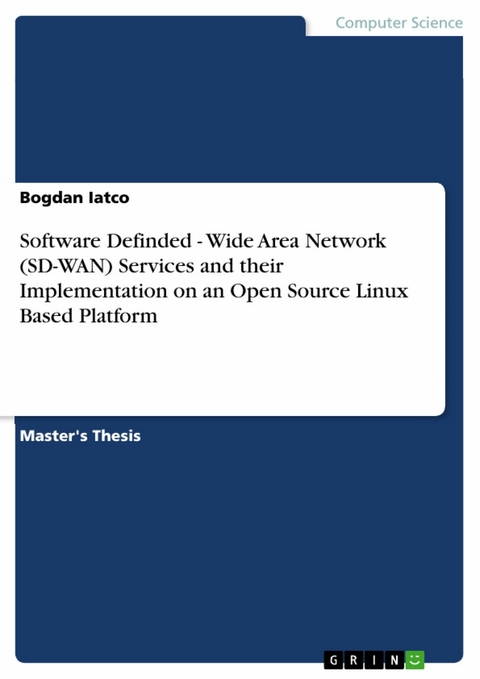 Software Definded - Wide Area Network (SD-WAN) Services and their Implementation on an Open Source Linux Based Platform - Bogdan Iatco