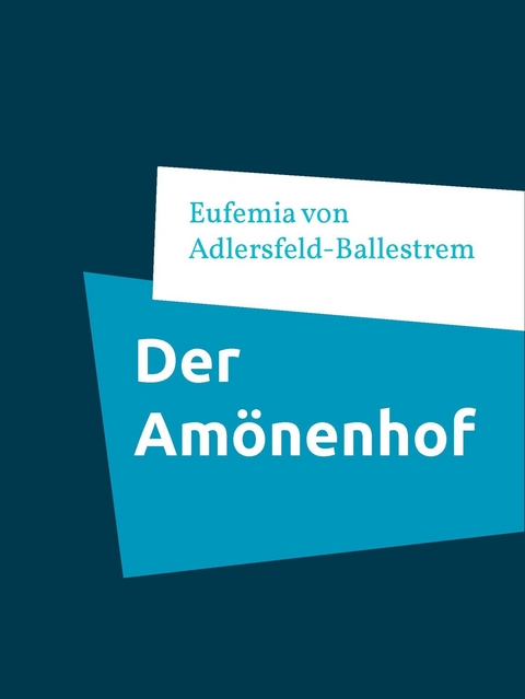 Der Amönenhof - Eufemia Von Adlersfeld-Ballestrem