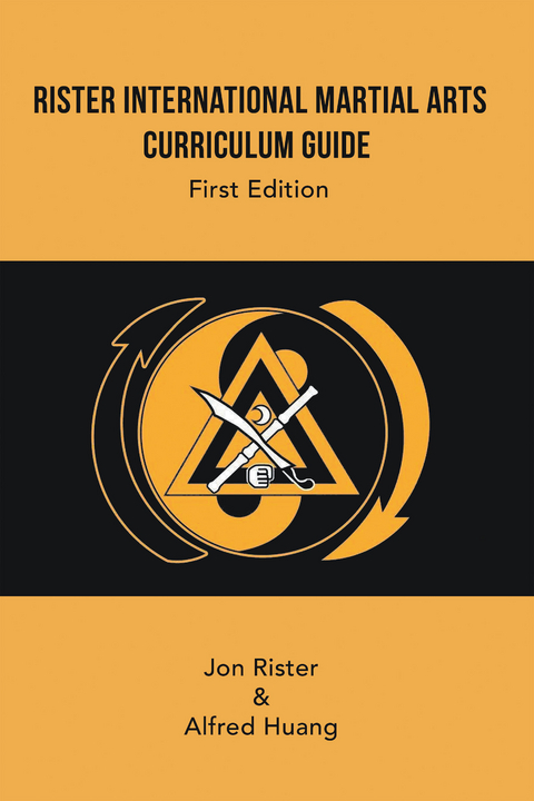 Rister International Martial Arts Curriculum Guide First Edition -  Alfred Huang,  Jon Rister