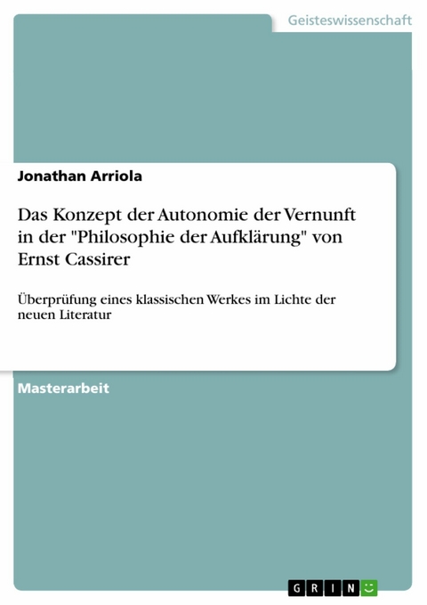 Das Konzept der Autonomie der Vernunft in der "Philosophie der Aufklärung" von Ernst Cassirer - Jonathan Arriola