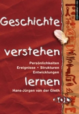 Geschichte verstehen lernen - Hans-Jürgen van der Gieth