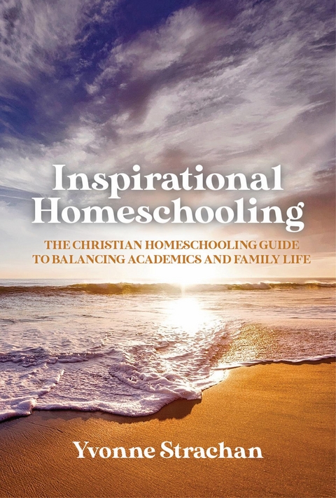 Inspirational Homeschooling -  Yvonne Strachan