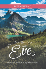 Trouble with Eve -  Ron Neff Ph.D