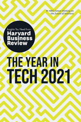 The Year in Tech, 2021: The Insights You Need from Harvard Business Review - Harvard Business Review, David Weinberger, Tomas Chamorro-Premuzic, Darrell K. Rigby, David Furlonger