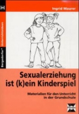 Sexualkunde ist (k)ein Kinderspiel - Ingrid Maurer