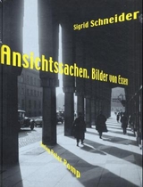 Ansichtssachen. Bilder von Essen - Sigrid Schneider