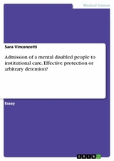 Admission of a mental disabled people to institutional care. Effective protection or arbitrary detention? - Sara Vincenzotti
