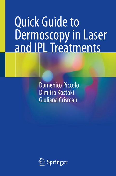 Quick Guide to Dermoscopy in Laser and IPL Treatments - Domenico Piccolo, Dimitra Kostaki, Giuliana Crisman
