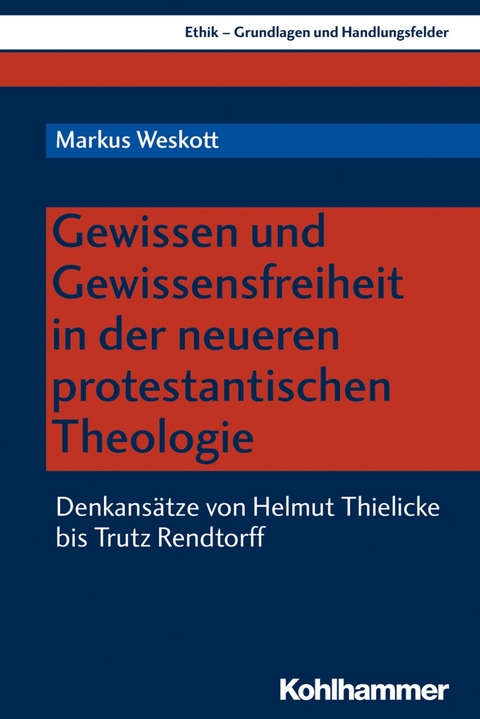 Gewissen und Gewissensfreiheit im neueren Protestantismus - Markus Weskott