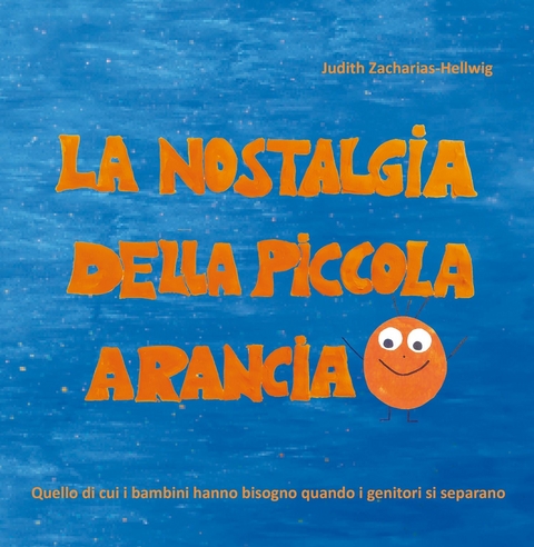 La nostalgia della piccola Arancia - Judith Zacharias-Hellwig