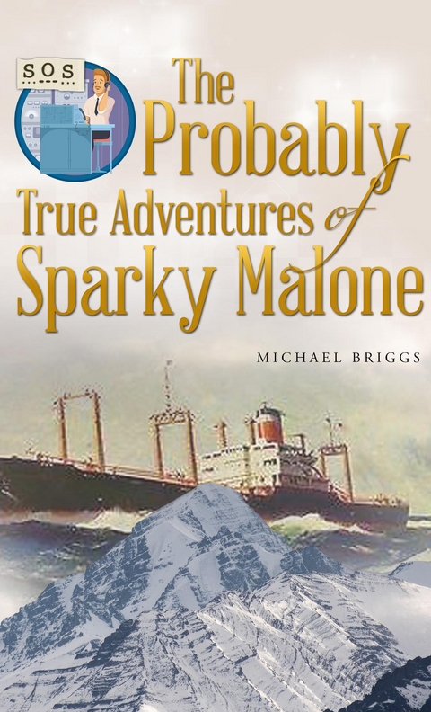 The Probably True Adventures of Sparky Malone - Michael Briggs