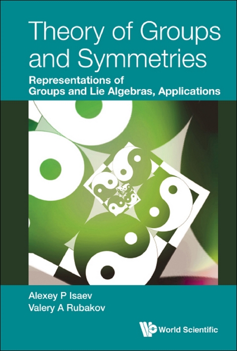 THEORY OF GROUPS AND SYMMETRIES - Alexey P Isaev, Valery A Rubakov