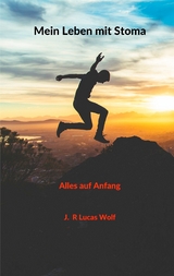 Mein Leben mit Stoma - J. R Lucas Wolf