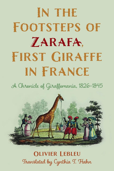 In the Footsteps of Zarafa, First Giraffe in France -  Olivier Lebleu
