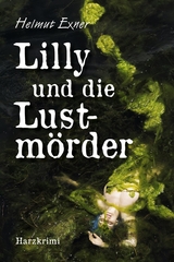 Lilly und die Lustmörder - Helmut Exner