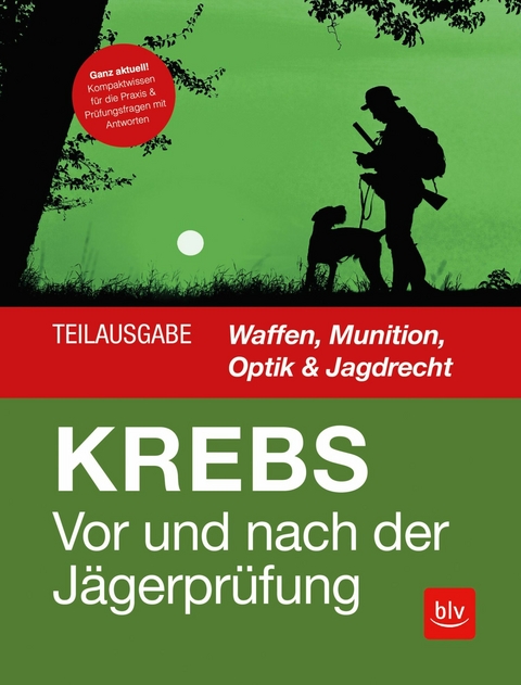 Vor und nach der Jägerprüfung - Teilausgabe Waffen, Munition, Optik & Jagdrecht - Herbert Krebs