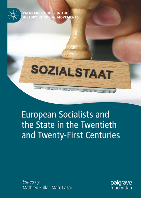 European Socialists and the State in the Twentieth and Twenty-First Centuries - 