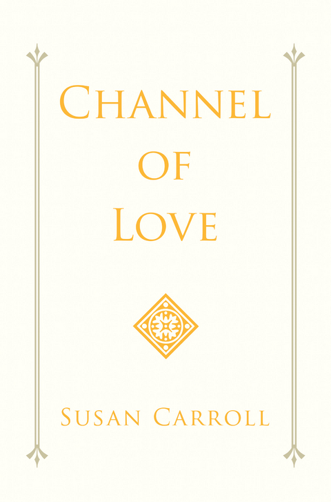 Channel of Love - Susan Carroll