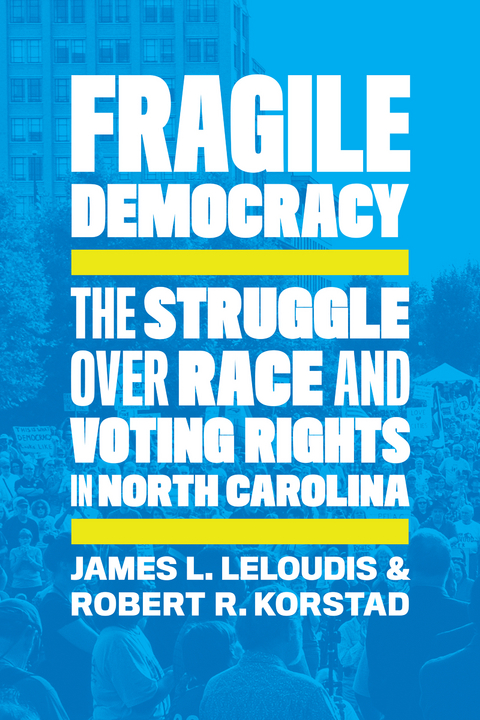 Fragile Democracy - James L. Leloudis, Robert R. Korstad