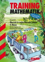 Training Mathematik - Übertritt in weiterführende Schulen 4. Klasse - Alfred Müller, Bernd Wiedemann, Georg Kick