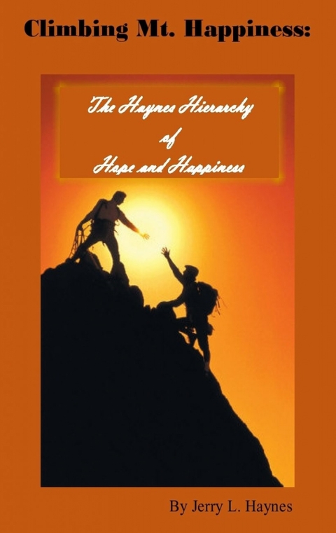 Climbing Mt. Happiness - Jerry L. Haynes