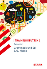 STARK Training Gymnasium - Deutsch Grammatik und Stil 5./6. Klasse - Kubitza, Frank
