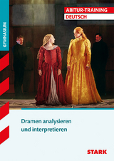 Abitur-Training - Deutsch Dramen analysieren und interpretieren - Wolfgang Pasche