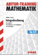 Training Mathematik Oberstufe / Integralrechnung für G9 - Walter Czech