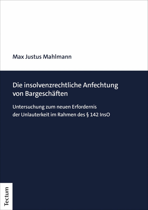 Die insolvenzrechtliche Anfechtung von Bargeschäften - Max Justus Mahlmann