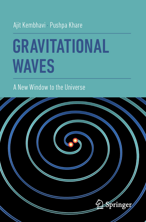 Gravitational Waves -  Ajit Kembhavi,  Pushpa Khare