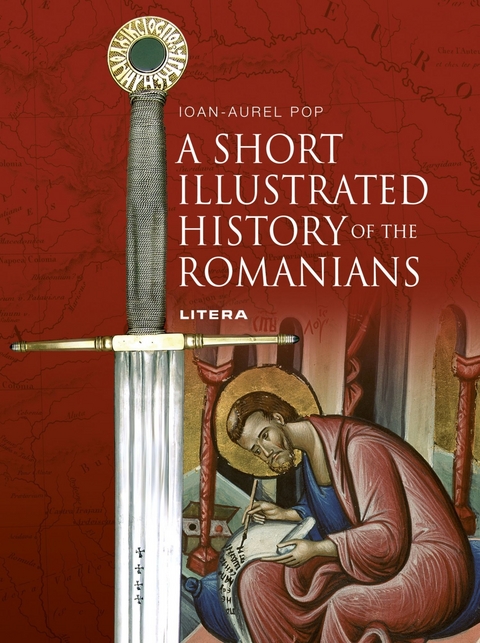 A Short Illustrated History of Romanians -  Ioan-Aurel Pop
