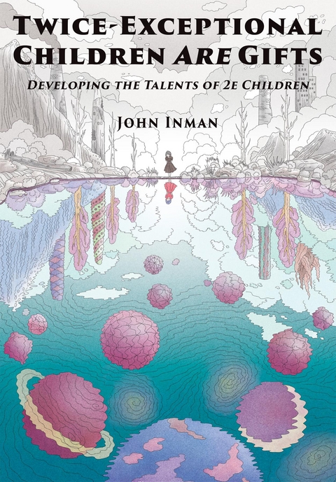 Twice-Exceptional Children Are Gifts - John Inman