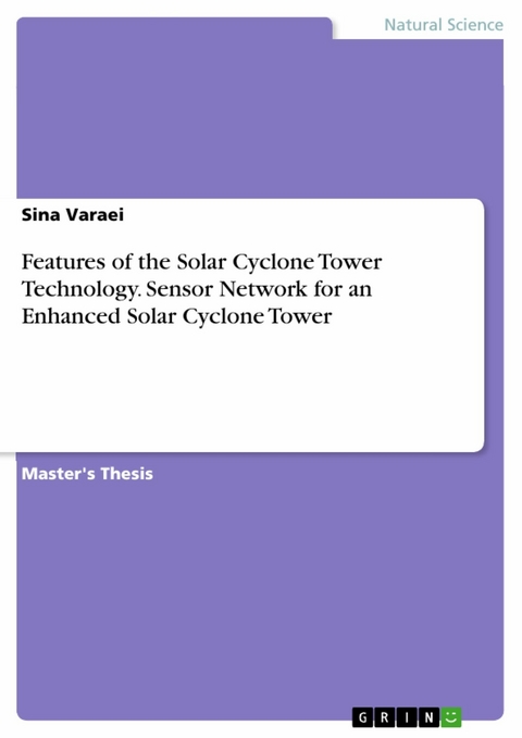 Features of the Solar Cyclone Tower Technology. Sensor Network for an Enhanced Solar Cyclone Tower - Sina Varaei