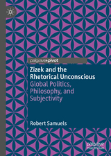 Zizek and the Rhetorical Unconscious - Robert Samuels