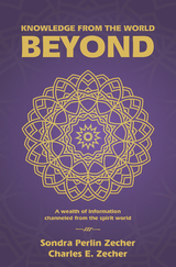 Knowledge from the World Beyond -  Charles E. Zecher,  Sondra Perlin Zecher