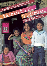 Reise Know-How Sprachführer Spanisch für Guatemala - Wort für Wort - Fridolin Birk, Barbara Honner