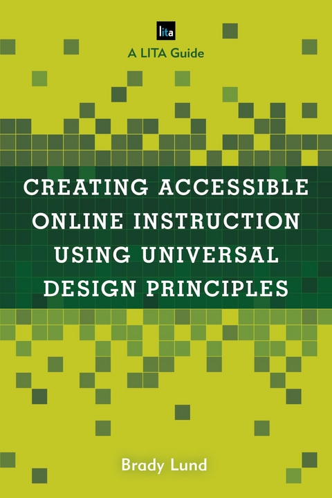 Creating Accessible Online Instruction Using Universal Design Principles -  Brady Lund