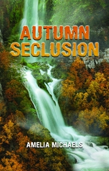 Autumn Seclusion -  Amelia Michaels