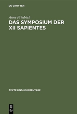 Das Symposium der XII sapientes - Anne Friedrich