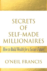 Secrets of Self-Made Millionaires -  O'Neil Francis