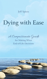 Dying with Ease -  Jeff Spiess