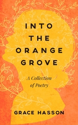 Into the Orange Grove -  Grace Hasson