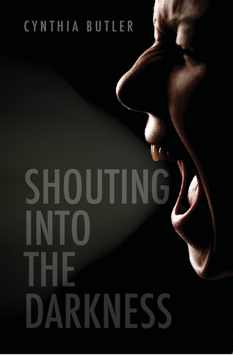Shouting into the Darkness - Cynthia Butler