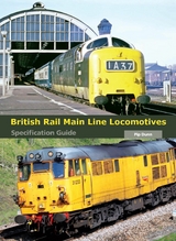 British Rail Main Line Locomotives Specification Guide -  Pip Dunn