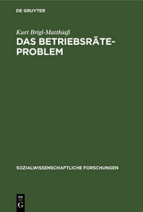 Das Betriebsräteproblem - Kurt Brigl-Matthiaß