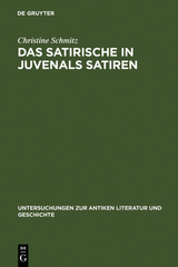 Das Satirische in Juvenals Satiren - Christine Schmitz