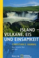 Island - Vulkane, Eis und Einsamkeit - Christian E Hannig