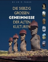 Die siebzig grossen Geheimnisse der alten Kulturen - Brian M Fagan